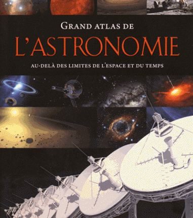 GRAND ATLAS DE L&rsquo;ASTRONOMIE