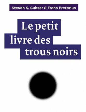 LE PETIT LIVRE DES TROUS&nbsp;NOIRS