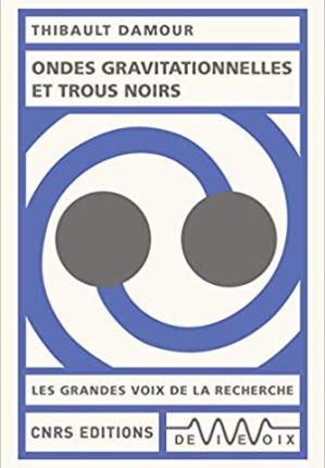 ONDES GRAVITATIONNELLES ET TROUS&nbsp;NOIRS