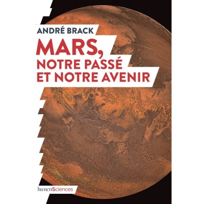 MARS, NOTRE PASSE ET NOTRE&nbsp;AVENIR