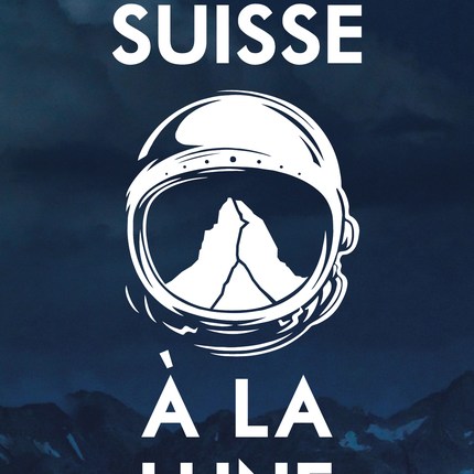 DE LA SUISSE A LA&nbsp;LUNE