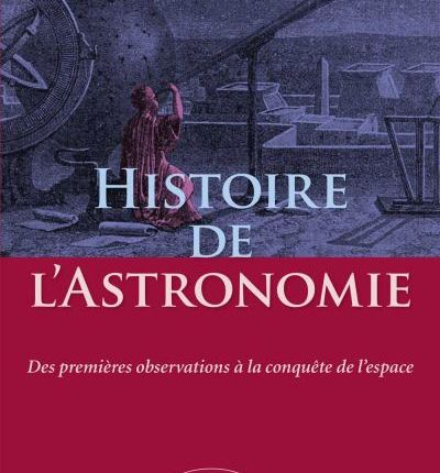 HISTOIRE DE L&rsquo;ASTRONOMIE