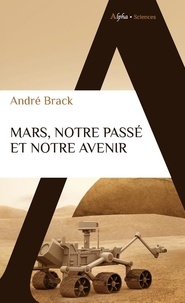 MARS, NOTRE PASSE ET NOTRE&nbsp;AVENIR